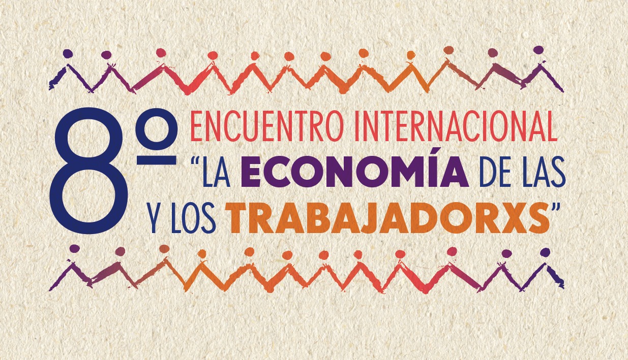 Comienza el Encuentro Internacional “La Economía de los y las trabajadores”